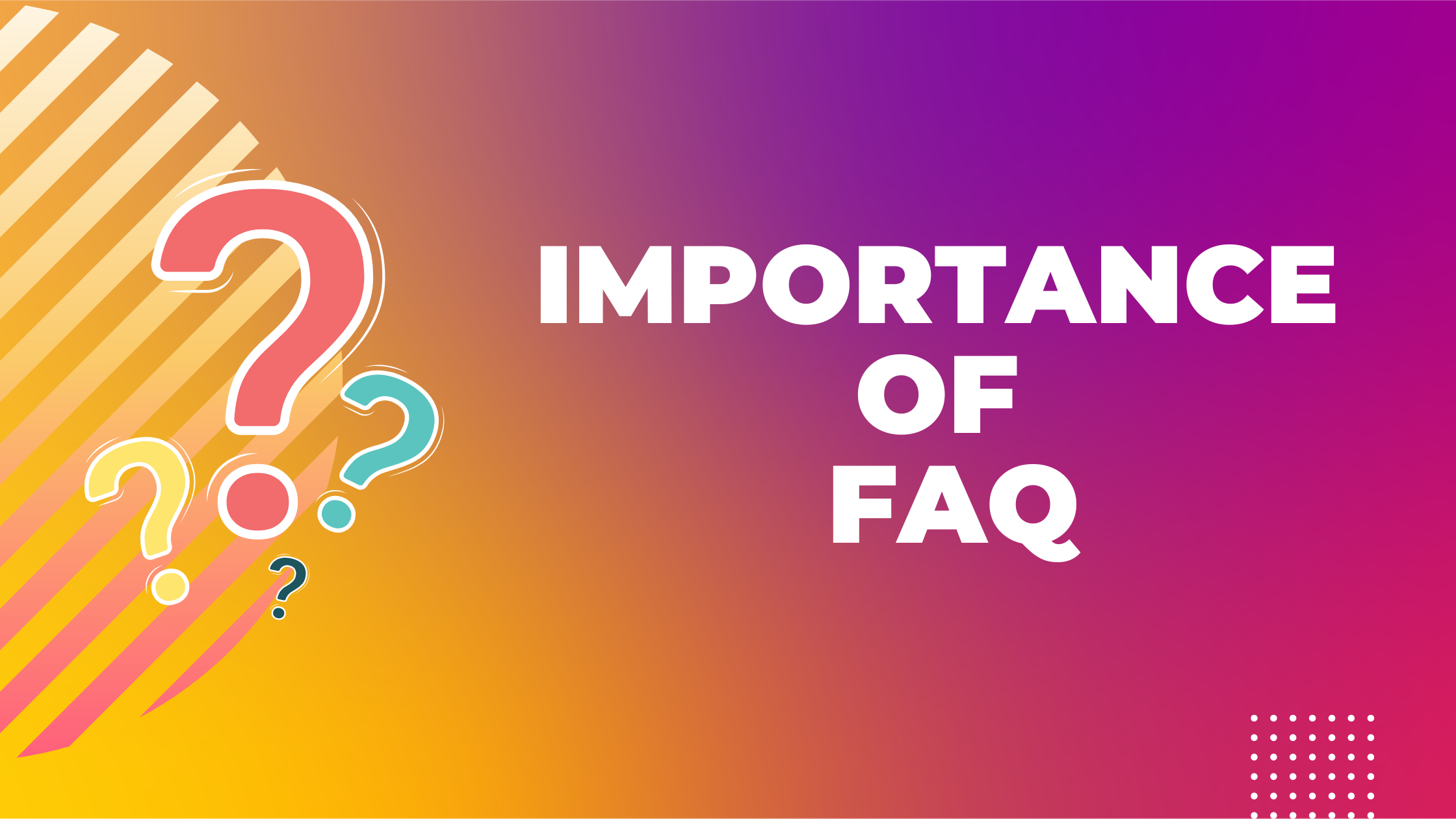 Importance of FAQ